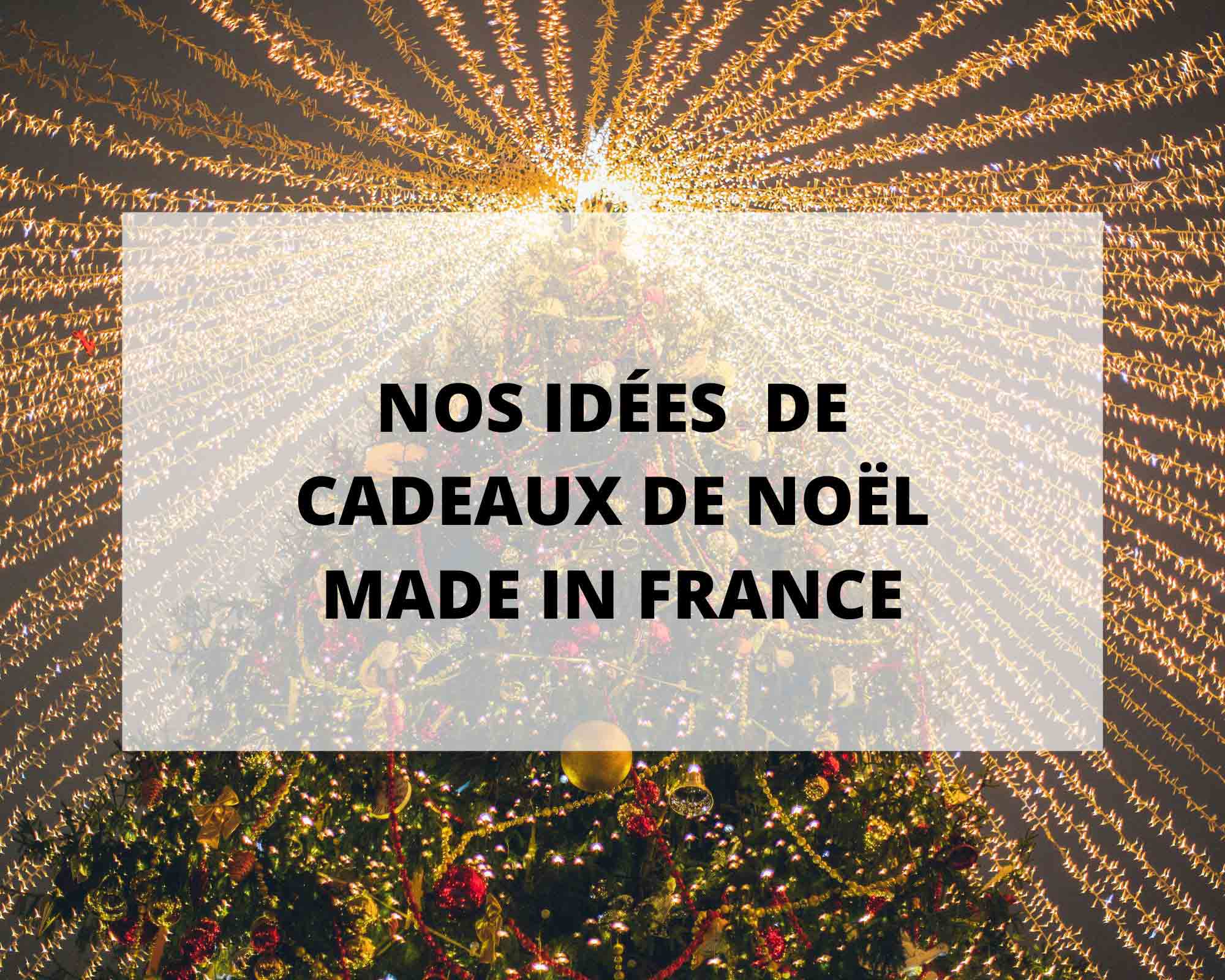 Cadeau Noel France : découvrez notre sélection d'idées de cadeaux de Noël, Made in France.
